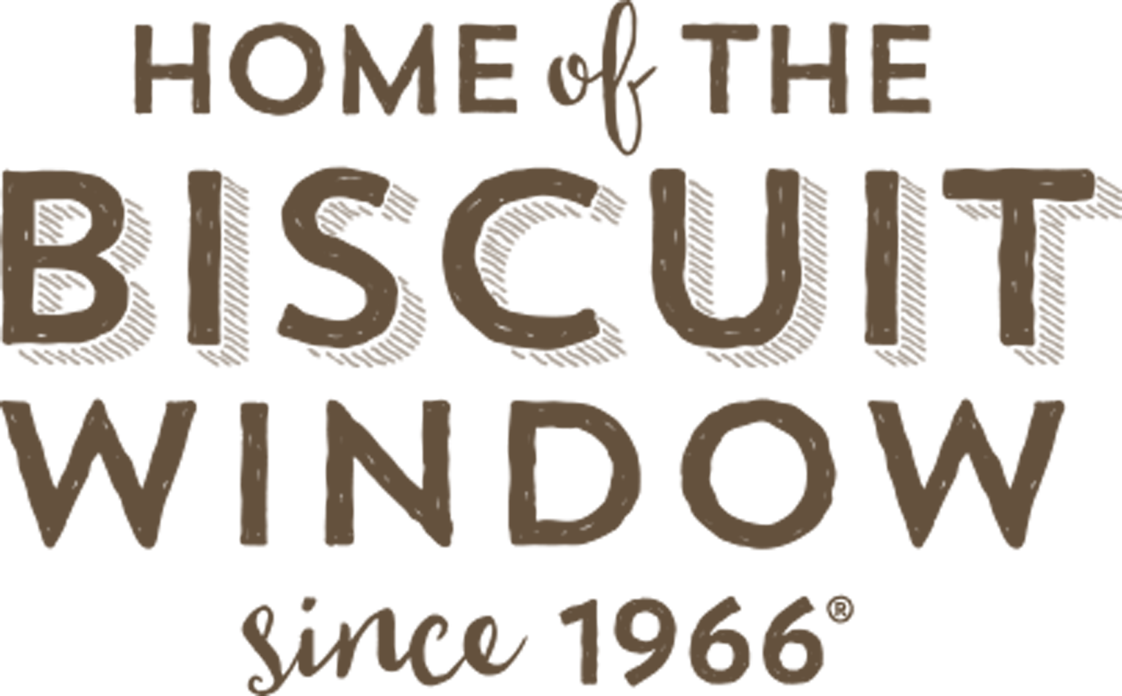 Home of the Biscuit Window since 1966